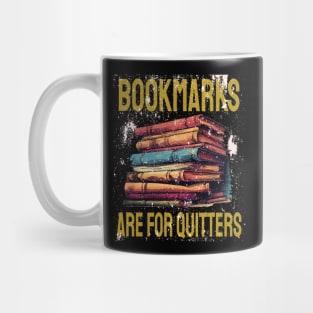 Bookmarks are for quitters Mug